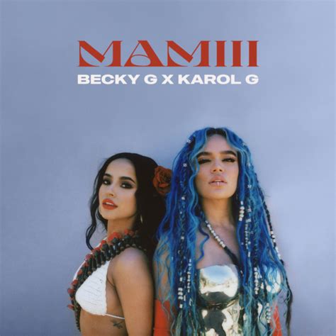 Becky G & KAROL G – MAMIII Lyrics .